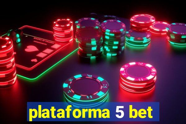 plataforma 5 bet